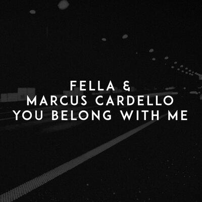 You Belong with Me - Fella, Marcus Cardello