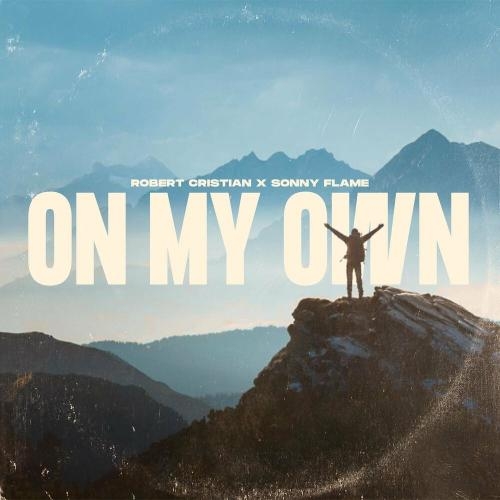 On my own - Robert Cristian & Sonny Flame