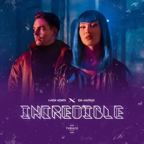 Incredible - Monoir feat. DHARIA