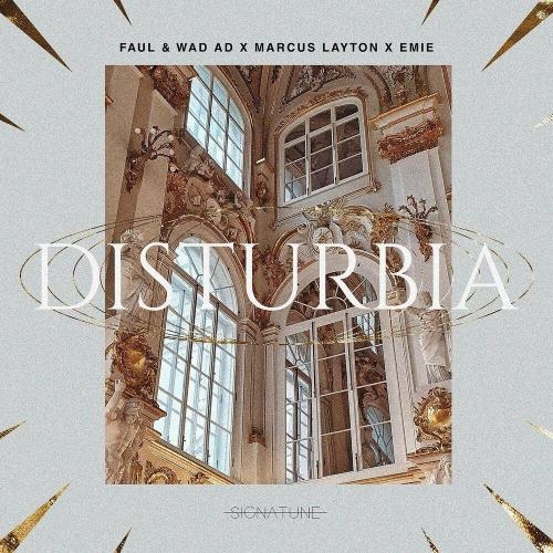 Disturbia - Faul & Wad, Marcus Layton & Emie