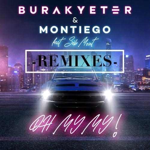 Oh My My (Paul Damixie Remix) - Burak Yeter & Montiego feat. Seb Mont