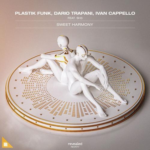 Sweet Harmony (Plastik Funk Club Edit) - Plastik Funk & Dario Trapani & Ivan Cappello feat. Sh3