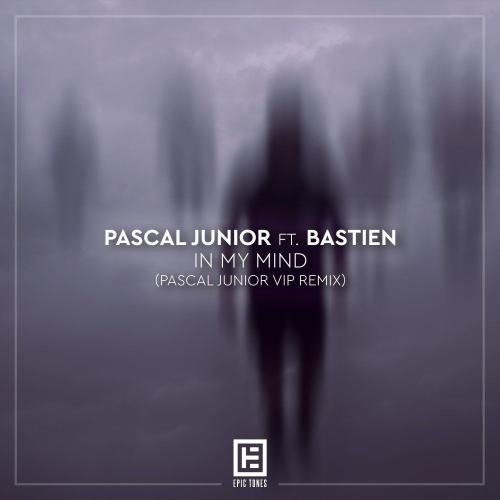 In My Mind (Pascal Junior Vip Remix) - Pascal Junior feat. Bastien