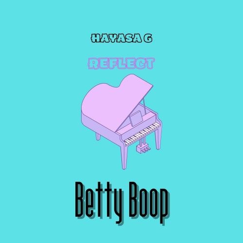 Betty Boop - Hayasa G feat. Reflect