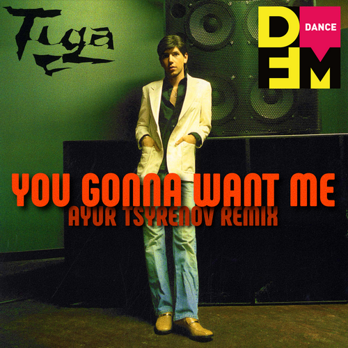 You Gonna Want Me (Ayur Tsyrenov DFM Remix) - Tiga