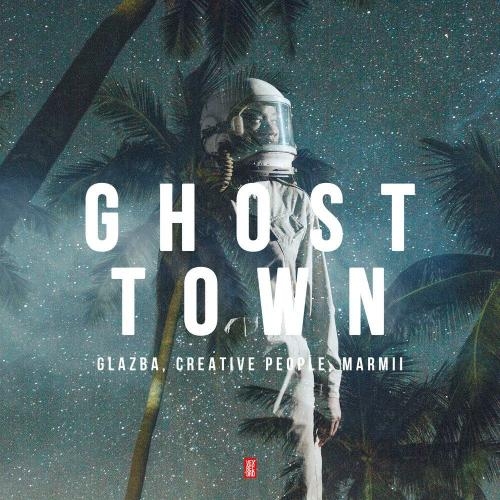 Ghost Town (Radio Edit) - Glazba, Creative People & Marmii