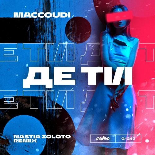 Де ти (Nastia Zoloto Remix) - Maccoudi