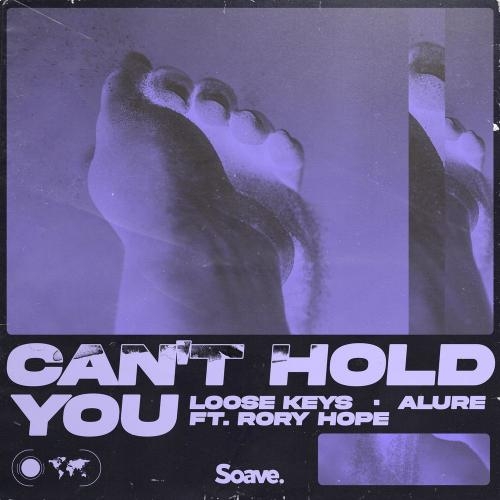 Cant Hold You - Loose Keys x Alure feat. Rory Hope