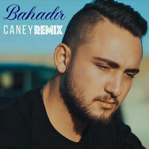 Caney (Remix) - Bahadır