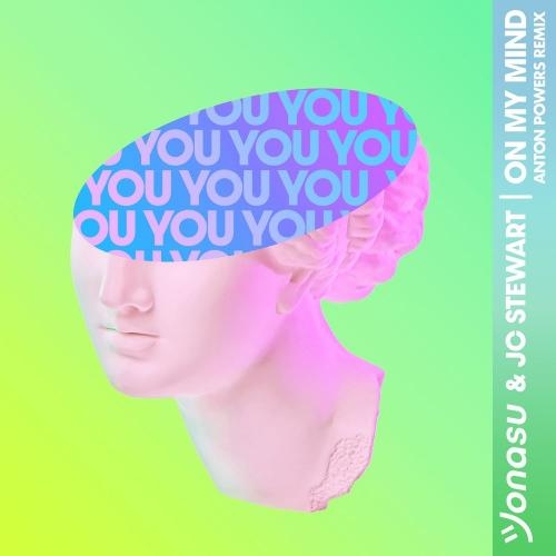 On My Mind (Anton Powers Remix) - Jonasu feat. JC Stewart