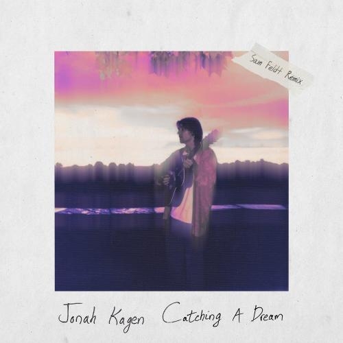 Catching A Dream (Sam Feldt Remix) - Jonah Kagen