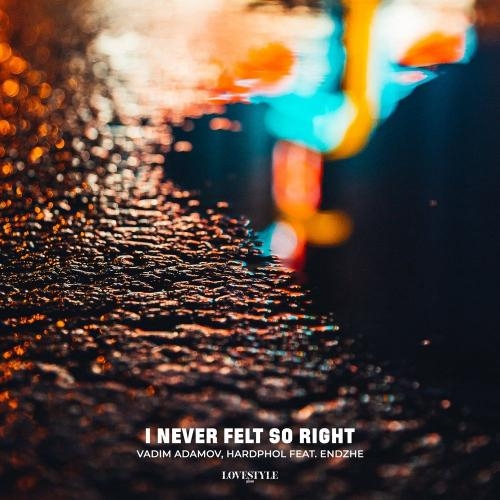 I Never Felt So Right - Vadim Adamov & Hardphol feat. Endzhe