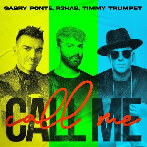 Call Me - Gabry Ponte feat. R3hab & Timmy Trumpet