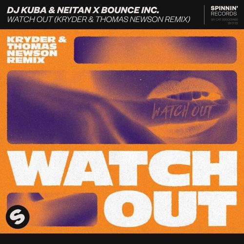 Watch Out (Kryder & Thomas Newson Remix) - DJ Kuba & Neitan feat. Bounce Inc.