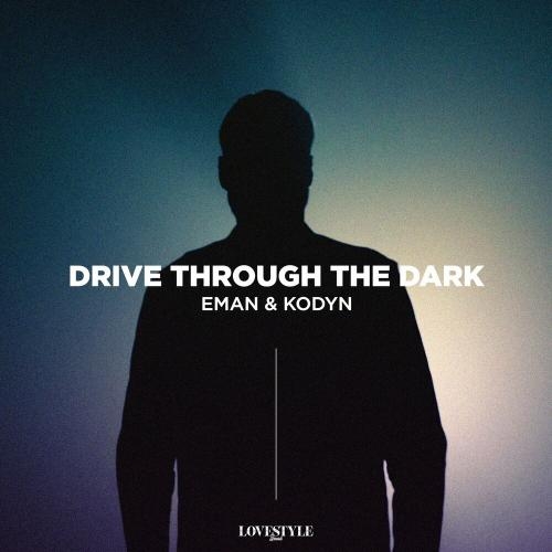 Drive Through The Dark - Eman feat. KODYN