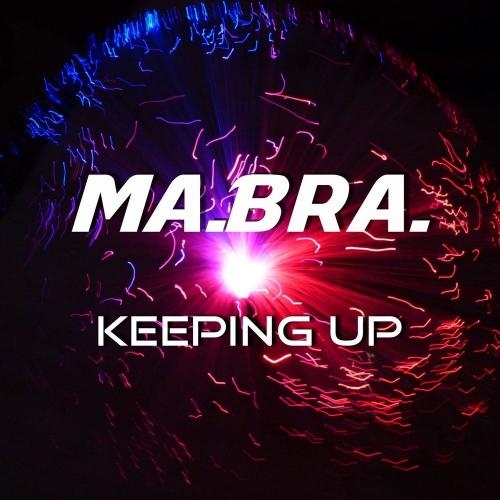 Keeping Up - Ma.Bra.