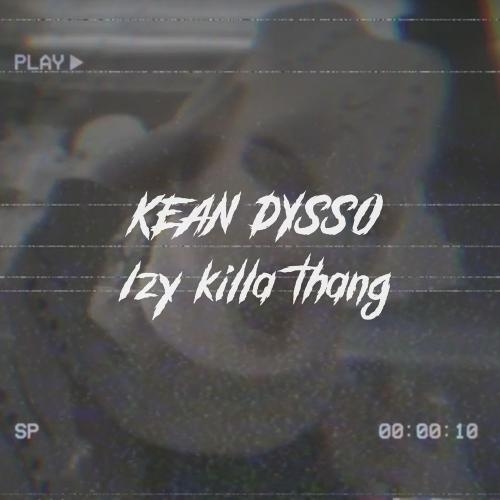 Izy Killa Thang - KEAN DYSSO