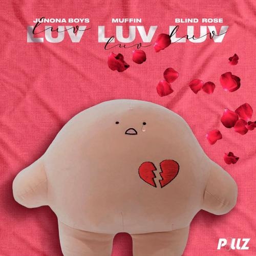 Luv Luv Luv - Junona Boys feat. Muffin x Blind Rose