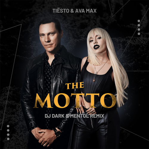 The Motto (DJ Dark & Mentol Remix) - Tiesto feat. Ava Max