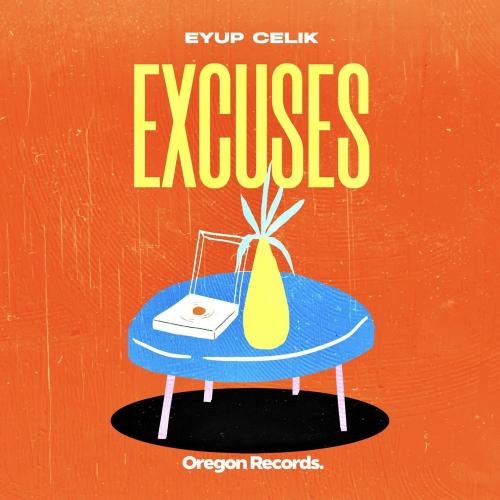 Excuses (Extended Mix) - Eyup Celik