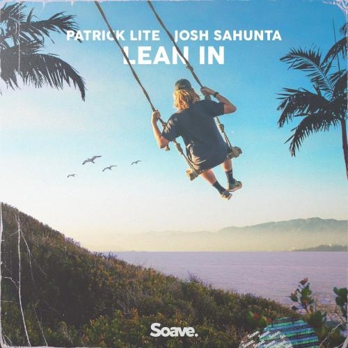 Lean In - Patrick Lite feat. Josh Sahunta