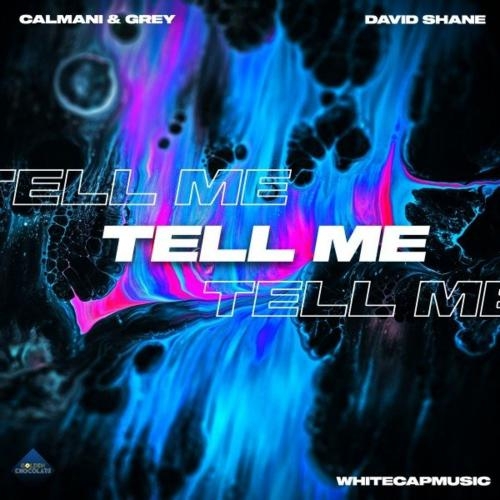 Tell Me - Calmani & Grey feat. David Shane & WhiteCapMusic