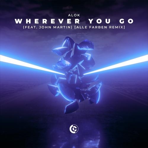 Wherever You Go (Alle Farben Remix) - Alok feat. John Martin