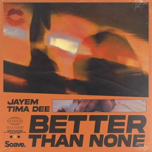 Better Than None - Jayem feat. Tima Dee