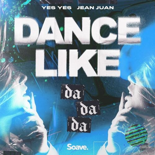 Dance Like (Da Da Da) - Yes Yes feat. Jean Juan