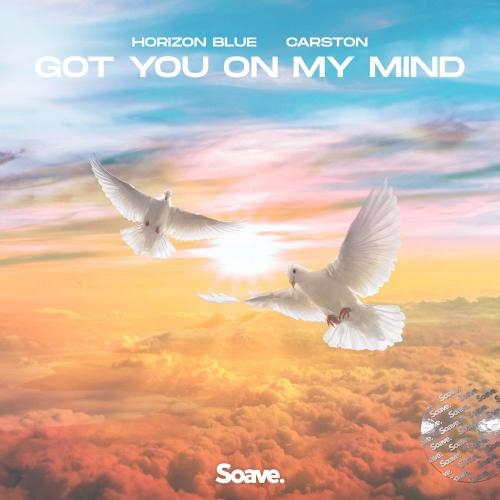 Got You On My Mind - Horizon Blue feat. Carston