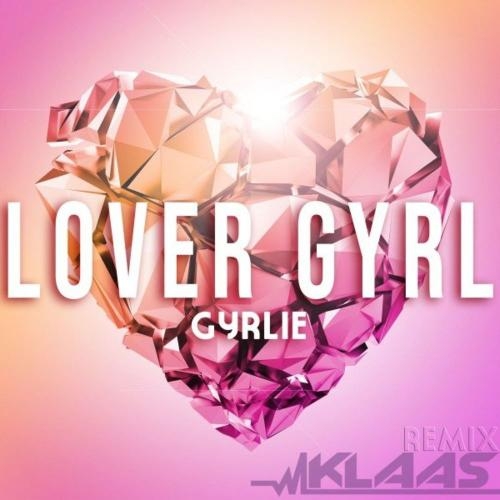 Lover Gyrl (Klaas Remix) - Gyrlie