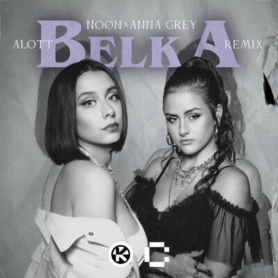 Belka (ALOTT Remix) - NOON feat. Anna Grey