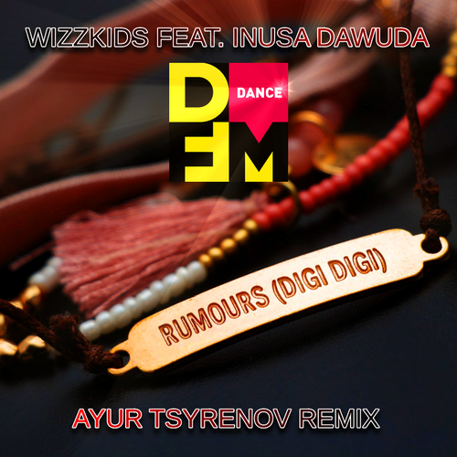 Rumours (Ayur Tsyrenov DFM Remix) - Wizzkids feat. Inusa Dawuda