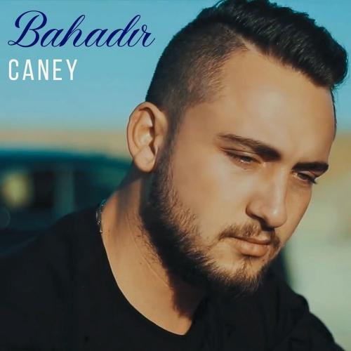 Caney - Bahadır