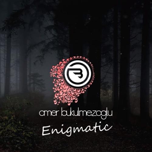 Enigmatic - Omer Bukulmezoglu