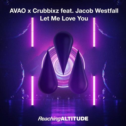 Let Me Love You - Avao & Crubbixz feat. Jacob Westfall