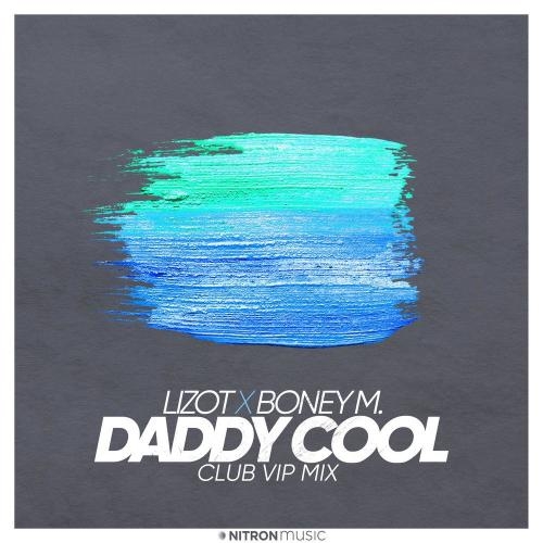 Daddy Cool (Club VIP Mix) - Lizot feat. Boney M.