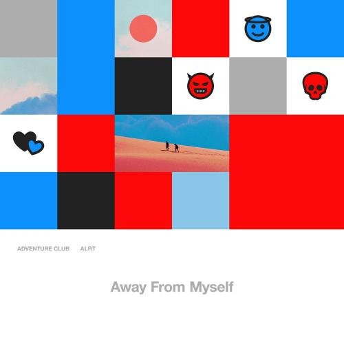 Away From Myself - Adventure Club feat. ALRT