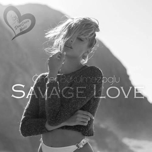 Savage Love - Omer Bukulmezoglu