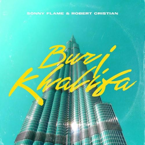 Burj Khalifa - Sonny Flame & Robert Cristian