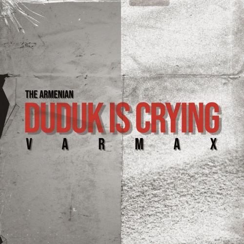 The Armenian Duduk Is Crying - VARMAX