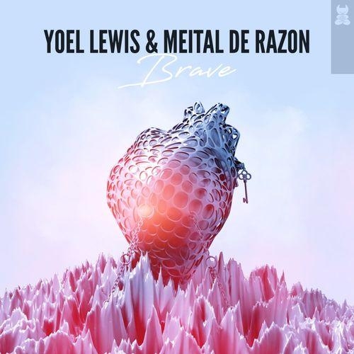 Brave (ReOrder Extended Remix) - Yoel Lewis & Meital De Razon