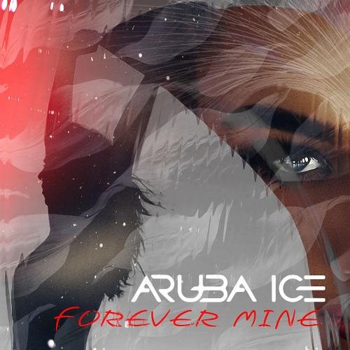 Forever Mine - ARUBA ICE