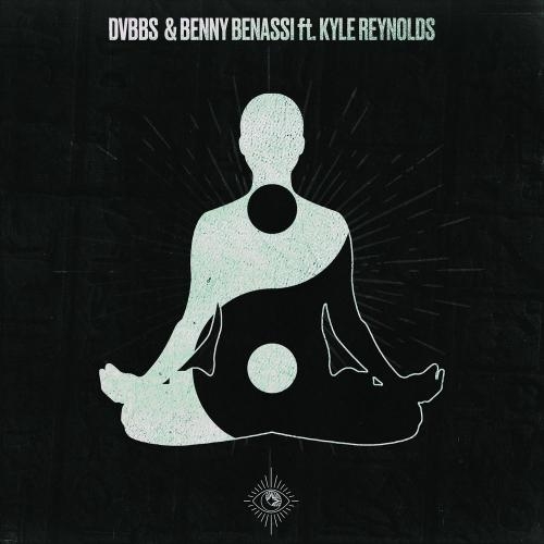 Body Mind Soul - DVBBS x Benny Benassi feat. Kyle Reynolds