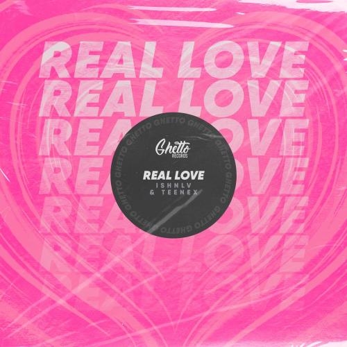 Real Love - Ishnlv feat. Teenex