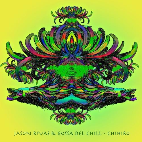 Chihiro (Radio Edit) - Jason Rivas feat. Bossa Del Chill