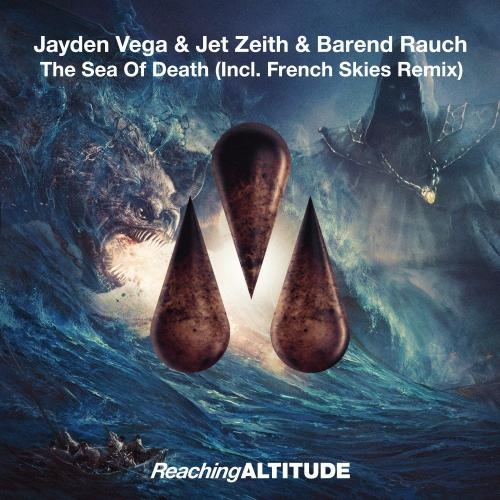 The Sea Of Death (French Skies Remix) - Jayden Vega feat. Jet Zeith & Barend Rauch