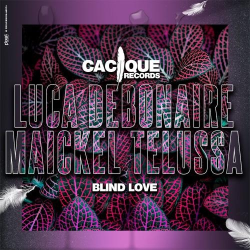 Blind Love - Maickel Telussa feat. Luca Debonaire