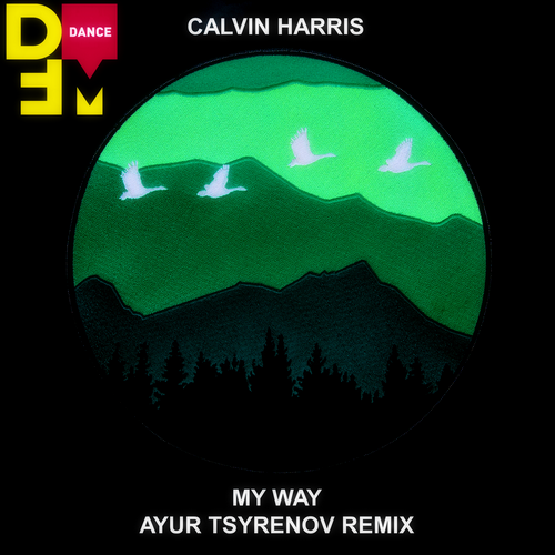 My Way (Ayur Tsyrenov DFM Remix) - Calvin Harris