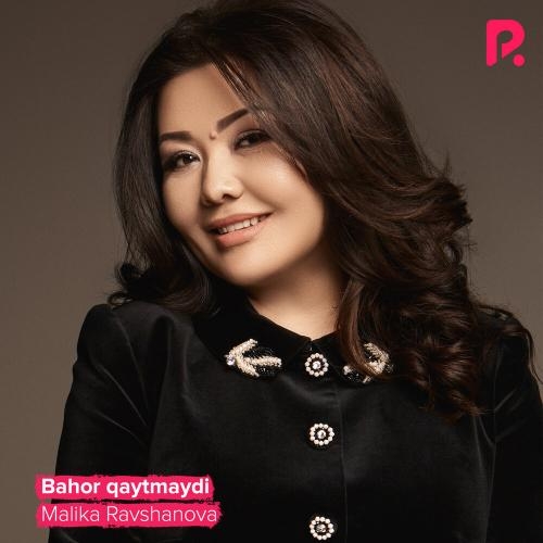 Bahor qaytmaydi (2021) - Malika Ravshanova